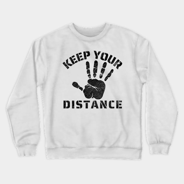 Keep Your Distance Crewneck Sweatshirt by IndiPrintables